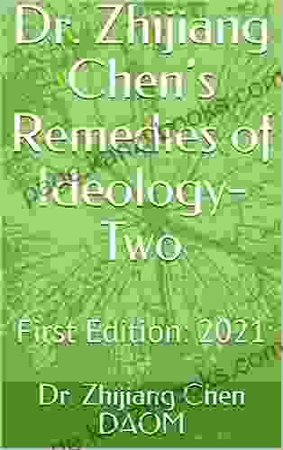 Dr Zhijiang Chen S Remedies Of Ideology Two: First Edition: 2024