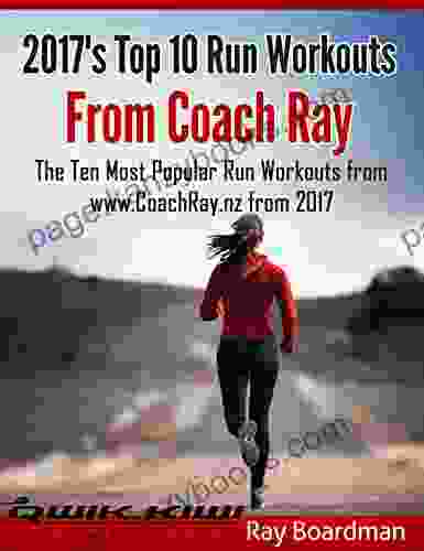 2024 S Top 10 Run Workouts From Coach Ray: The Ten Most Popular Run Workouts From Www CoachRay Nz From 2024