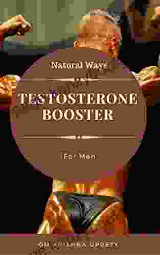 Testosterone Booster: For Men Om Krishna Uprety