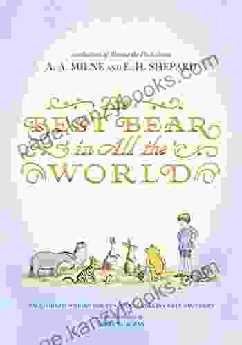 The Best Bear In All The World (Winnie The Pooh 6)