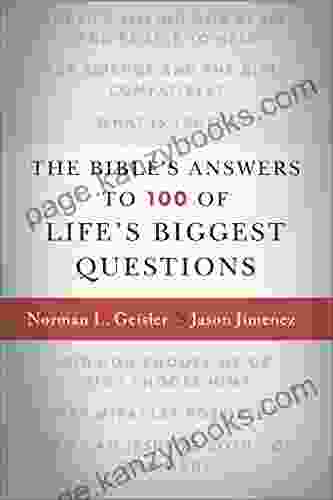 The Bible S Answers To 100 Of Life S Biggest Questions