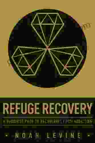 Refuge Recovery: A Buddhist Path To Recovering From Addiction