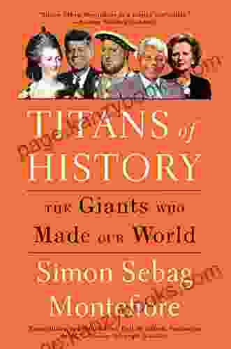 Titans Of History: The Giants Who Made Our World