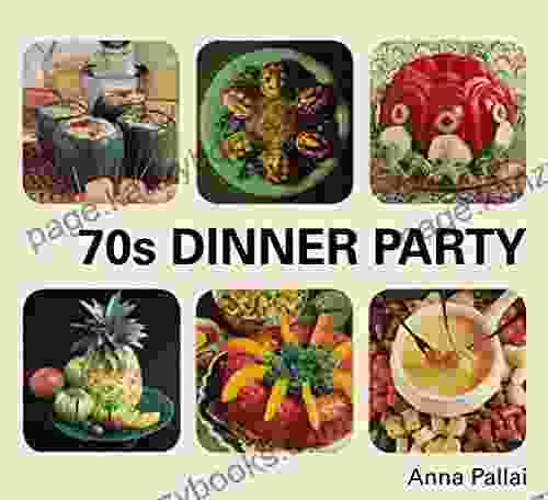 70s Dinner Party: The Good The Bad And The Downright Ugly Of Retro Food