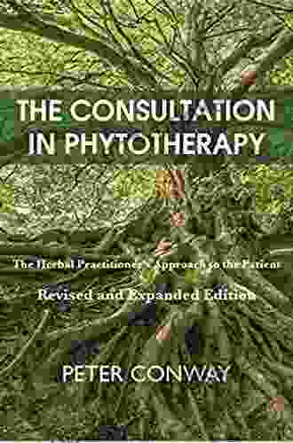 The Consultation in Phytotherapy E Book: The Herbal Practitioner s Approach to the Patient