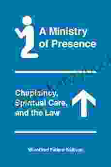 A Ministry Of Presence: Chaplaincy Spiritual Care And The Law