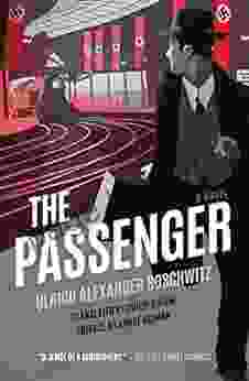 The Passenger: A Novel Ulrich Alexander Boschwitz