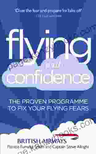 Flying With Confidence: The Proven Programme To Fix Your Flying Fears