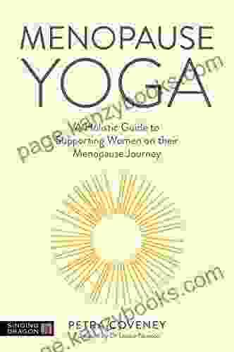 Menopause Yoga: A Holistic Guide To Supporting Women On Their Menopause Journey