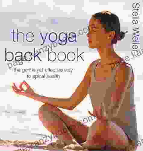 The Yoga Back Book: The Gentle Yet Effective Way To Spinal Health