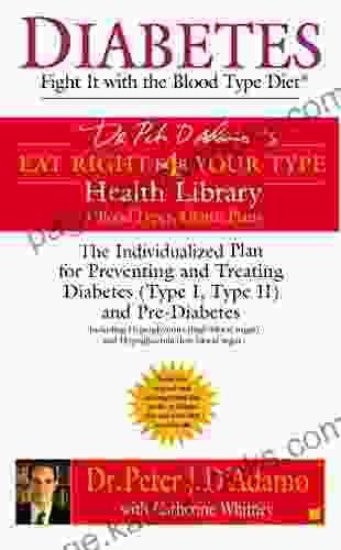 Diabetes: Fight It With The Blood Type Diet (Eat Right 4 Your Type)