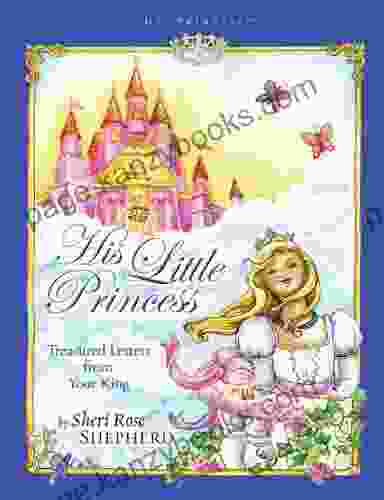 His Little Princess: Treasured Letters From Your King A Devotional For Children (His Princess)