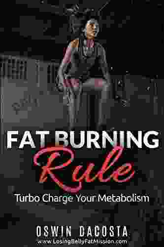 Fat Burning Rule: Turbo Charge Your Metabolism (The Fat Gobbler 1)