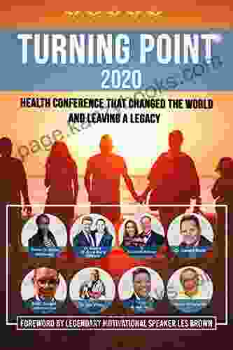 Turning Point 2024 Health Conference That Changed The World : And Leaving A Legacy