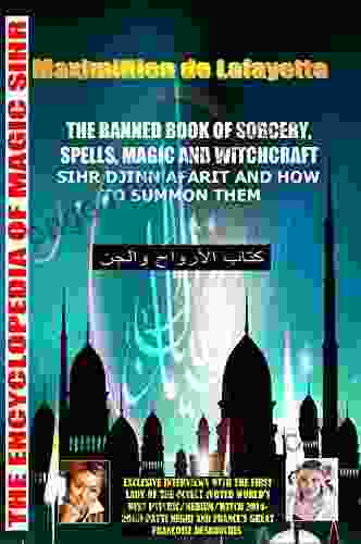 MEGA BOOK: Two Volumes In One THE BANNED OF SORCERY SPELLS MAGIC AND WITCHCRAFT Sihr Djinn Afarit And How To Summon Them : Encyclopedia Of Magic Sihr