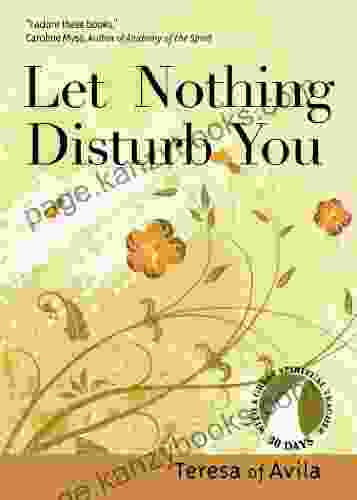 Let Nothing Disturb You (30 Days With A Great Spiritual Teacher)