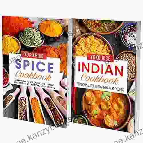 Curry Cookbook: 2 In 1: 160 Recipes For Spicy Indian And Asian DIshes