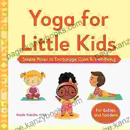 Yoga For Little Kids: Simple Poses To Encourage Calm Well Being