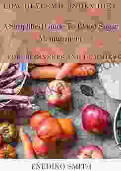 Low Glycemic Index Diet A Simplified Guide To Blood Sugar Management For Beginners And Dummies