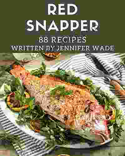 88 Red Snapper Recipes: Enjoy Everyday With Red Snapper Cookbook