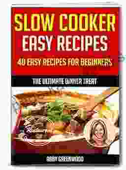 Slow Cooker Recipes: Over 40 Of The Most Healthy And Delicious Slow Cooker Cookbook Recipes: Easy Tasty Crock Pot Recipes