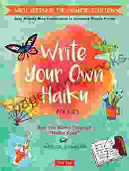 Write Your Own Haiku For Kids: Write Poetry In The Japanese Tradition Easy Step By Step Instructions To Compose Simple Poems