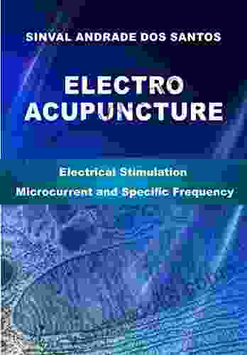 ELECTROACUPUNCTURE: Electric Stimulation with Microcurrent and Specific Frequency