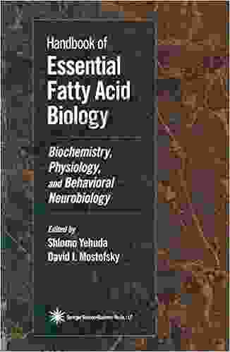 Handbook Of Essential Fatty Acid Biology: Biochemistry Physiology And Behavioral Neurobiology