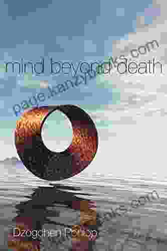 Mind Beyond Death Rinpoche Dzogchen Ponlop