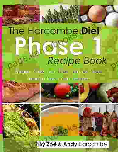 The Harcombe Diet Phase 1 Recipe Book: Sugar Free Nut Free Gluten Free Mainly Low Carb Recipes