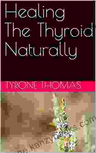 Healing The Thyroid Naturally Pucci Romano