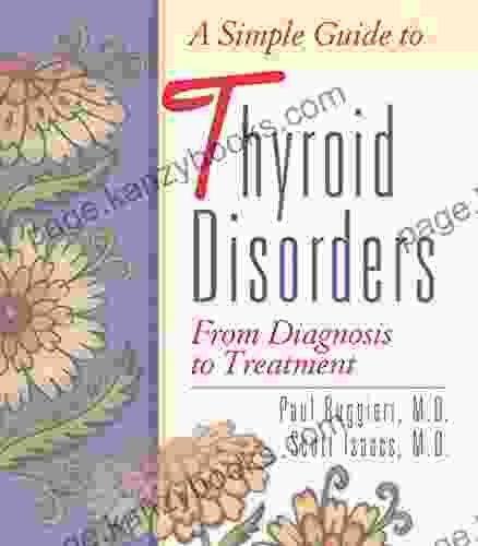 A Simple Guide To Thyroid Disorders: From Diagnosis To Treatment