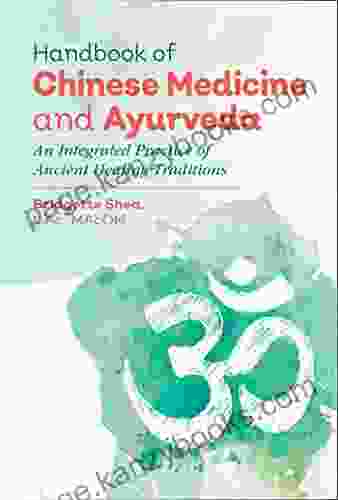 Handbook Of Chinese Medicine And Ayurveda: An Integrated Practice Of Ancient Healing Traditions