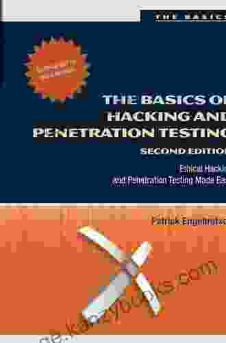 The Basics Of Hacking And Penetration Testing: Ethical Hacking And Penetration Testing Made Easy