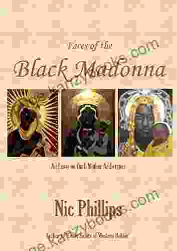 Faces Of The Black Madonna: An Essay On Dark Mother Archetypes