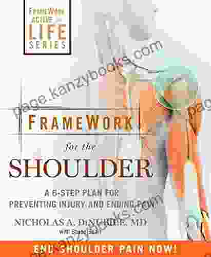 FrameWork For The Shoulder: A 6 Step Plan For Preventing Injury And Ending Pain