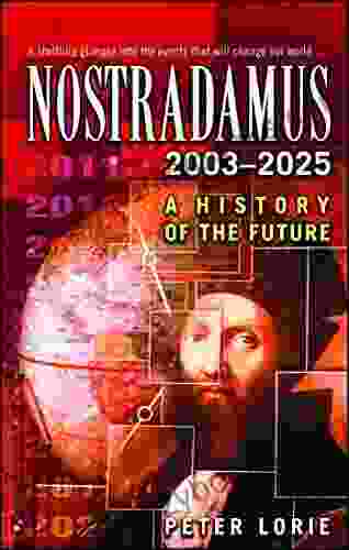 Nostradamus 2003 2024: A History Of The Future