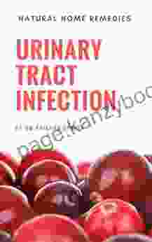 Urinary Tract Infection: Natural Home Remedies