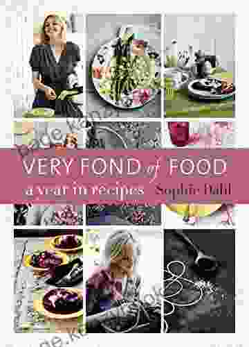 Very Fond Of Food: A Year In Recipes A Cookbook (From Season To Season)