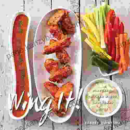 Wing It : Flavorful Chicken Wings Sauces And Sides