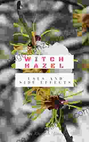 Witch Hazel: Uses And Side Effects