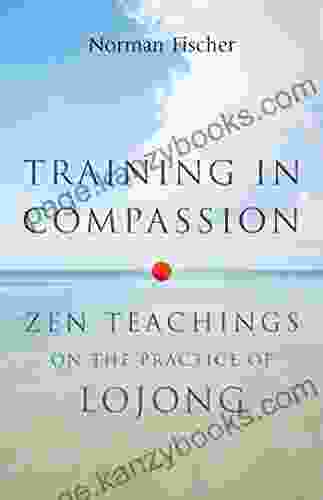 Training In Compassion: Zen Teachings On The Practice Of Lojong